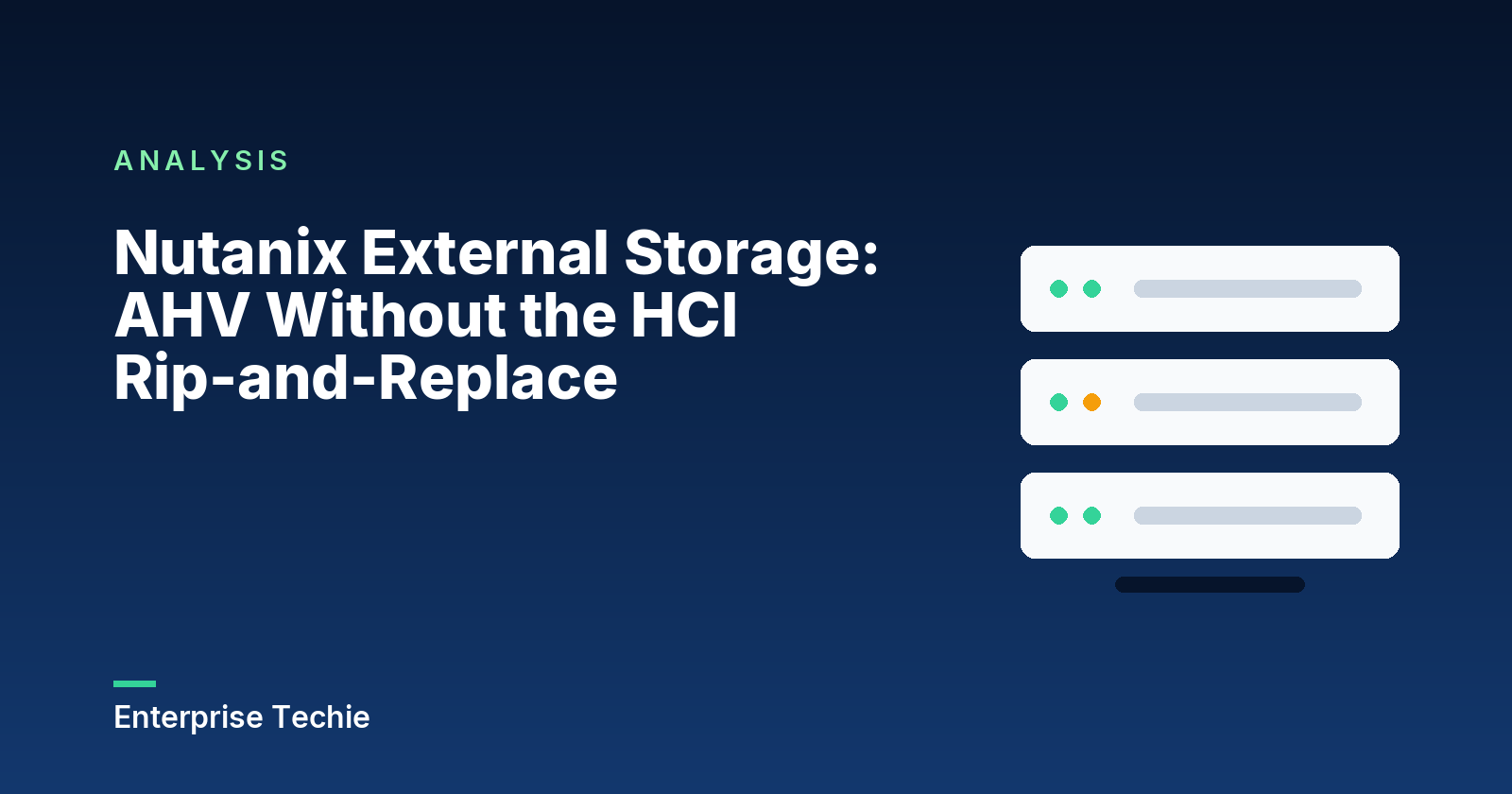 Nutanix External Storage: AHV Without the HCI Rip-and-Replace