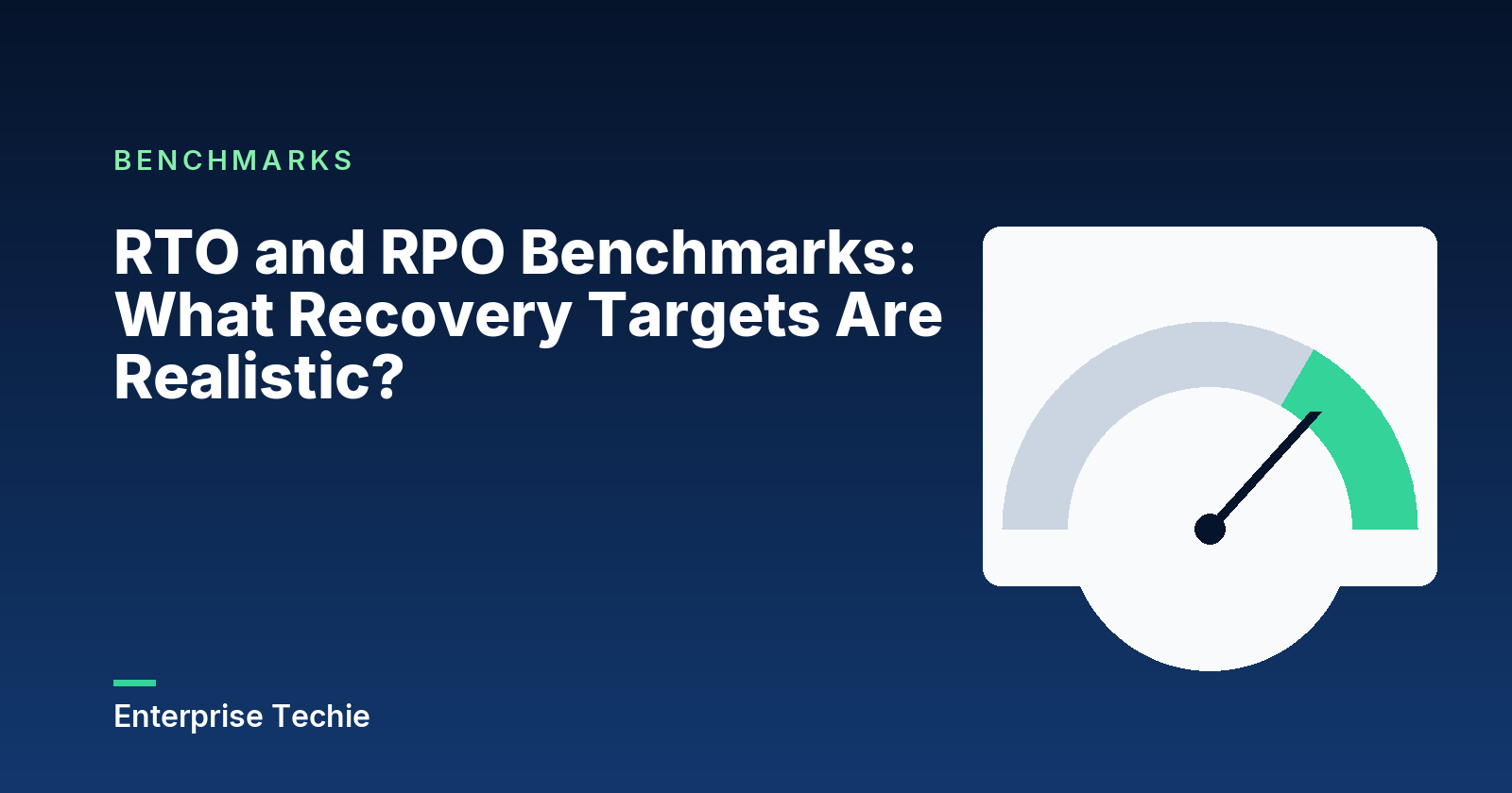RTO and RPO Benchmarks: What Recovery Targets Are Realistic?