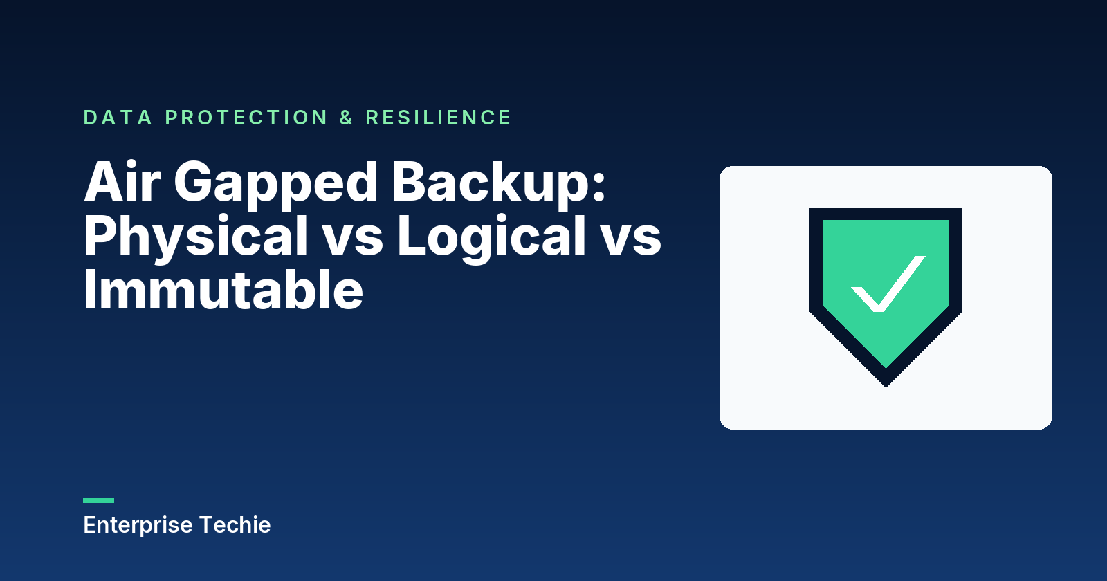 Air Gapped Backup: Physical vs Logical vs Immutable