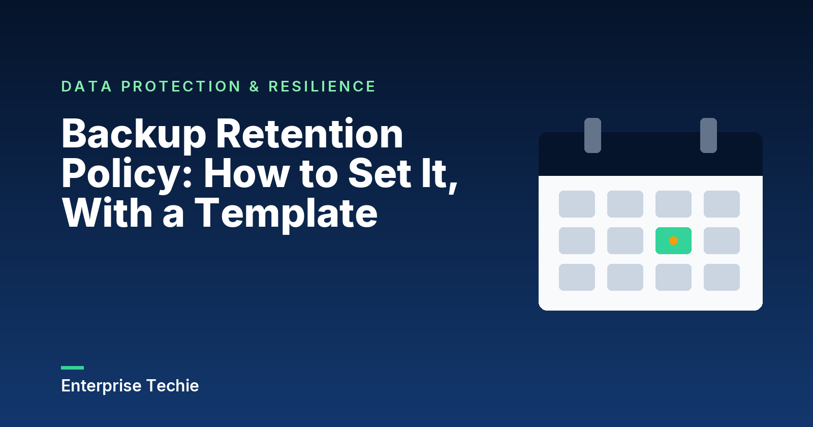 Backup Retention Policy: How to Set It, With a Template