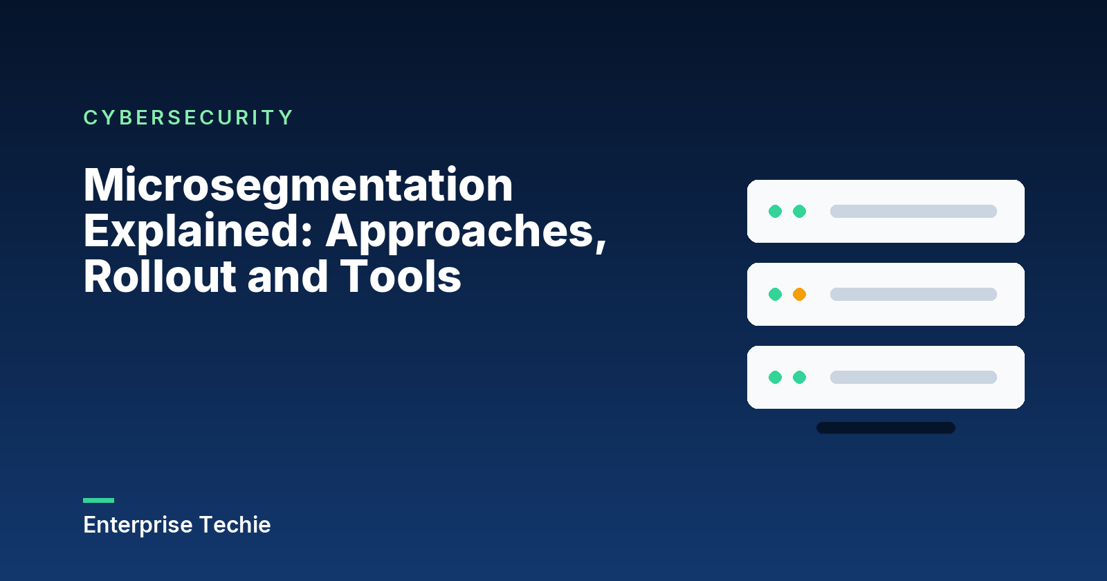 Microsegmentation Explained: Approaches, Rollout and Tools