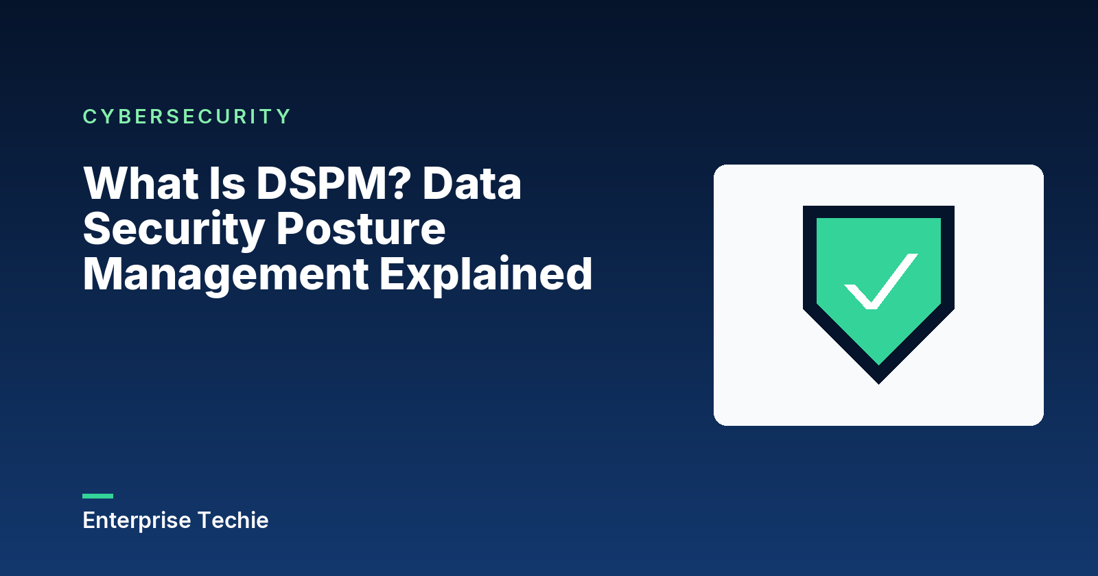 What Is DSPM? Data Security Posture Management Explained
